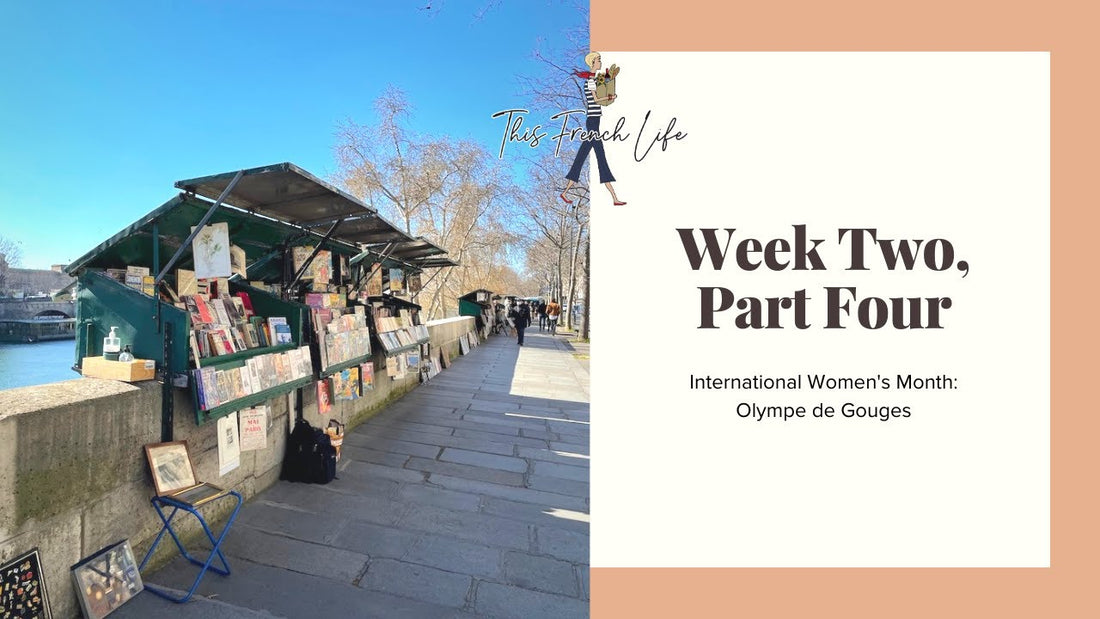 VIDEO International Women’s Month: Week 2, Part 4 Olympe de Gouges
