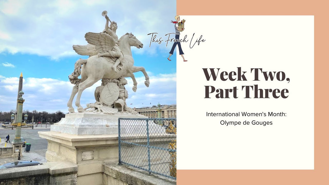VIDEO International Women’s Month: Week 2, Part 3 Olympe de Gouges