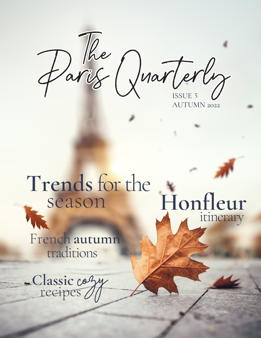 AUTUMN 2022, Issue Five - The Paris Quarterly, by This French Life