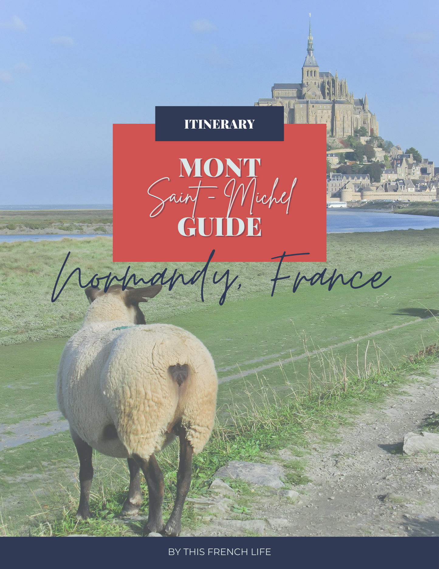 DAY TRIP GUIDE: Mont Saint-Michel, Normandy France