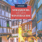 WINTER GUIDE: Christmas in Strasbourg & Colmar, France